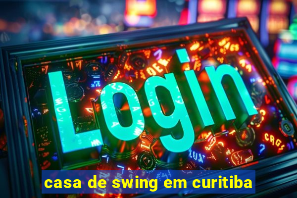 casa de swing em curitiba